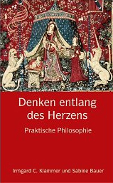 Klammer, Irmgard C., Bauer, Sabine: 
»Denken entlang des Herzens. Praktische Philosophie« 
Gespräch und Diskussionsabend über ihr Buch
Philosophische Praxis Werkstattgespräche
R2 - Philosophische Werkstatt Wien & Atelier-Galerie
Lindengasse 61-63/R2, 1070 Wien
Verein Artes Liberales - zur Förderung des Dialoges zwischen Philosophie, Kunst und Wirtschaft 